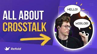 EVERYTHING you need to know about CROSSTALK
