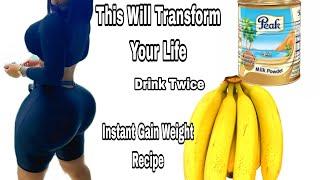 Drink Twice To Transform Your Life Forever | Amazing Gain Weight Recipe 