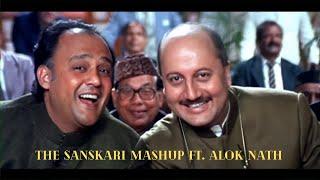 The Sanskari Mashup Ft. Alok Nath