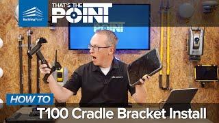 That's The Point - How To Install The New Trimble T100 Cradle Bracket