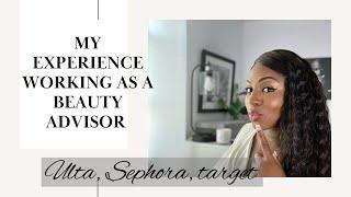 WHAT YOU NEED TO KNOW BEFORE WORKING AS A BEAUTY ADVISOR:  | Ulta |Target beauty | Sephora| + more