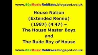 House Nation (Extended Remix) - The House Master Boyz and The Rude Boy of House | 80s Club Mixes