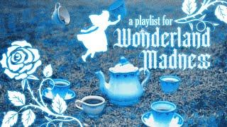 going mad in wonderland 【loopy alice playlist】