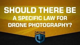 Should there be a specific law for drone photography? - Ask Drone U