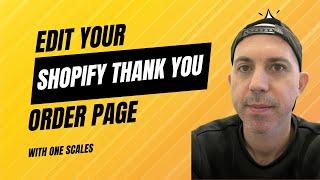 Edit Order Success Thank You Page in Shopify