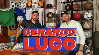 14.GERARDO LUGO | CRUZ AZUL | TIGRES | SELECCIÓN MEXICANA | ¿CÓMO SE MUEVE EL FUTBOL MEXICANO?