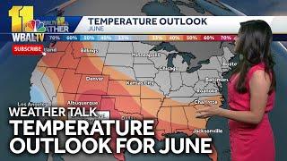 Weather Talk: Temperature outlook for June