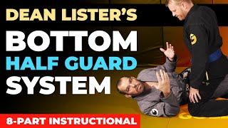 Dean Lister's Bottom Half Guard System (Full BJJ Instructional)