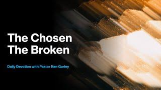 The Chosen, The Broken