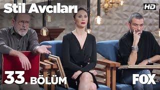 Stil Avcıları 33. Bölüm