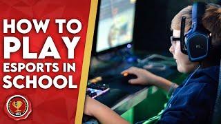 How To Compete in Esports in School