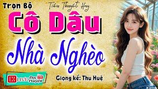 Nghe 30 Phút Chìm Sâu Vào Giấc Ngủ: " CÔ DÂU NHÀ NGHÈO " - Tiểu Thuyết Hiện Thực Việt nam 2025