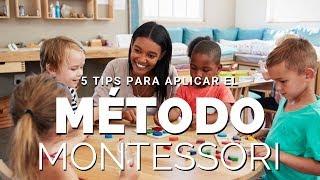 5 tips para aplicar el método Montessori