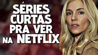 4 SÉRIES NA NETFLIX CURTAS E MUITO BOAS PRA VER AGORA!