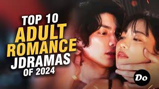 Top 10 Adult Romance Japanese Drama of 2024