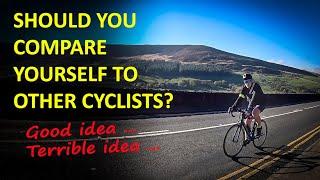 Should You Compare Yourself To Other Cyclists?