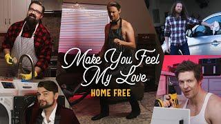 Home Free - Make You Feel My Love