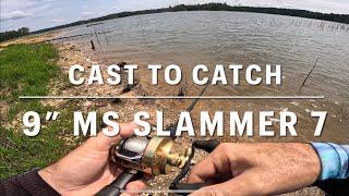 Cast to catch!! 9” MS Slammer 7!!