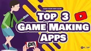 Top 3 Game Making Apps for Android and IOS || SVP ||