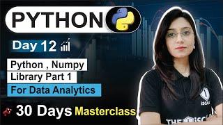 Python For Data Analyst | Day 12 | NumPy Library Part-01 | Free 30 Day Class Data Analytics Course