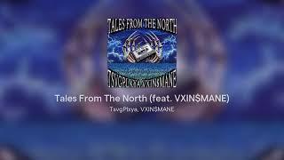 Tales From The North (feat. VXIN$MANE)