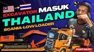SAWADIKAP !! MUATAN EXCAVATOR MASUK THAILAND DARIPADA MALAYSIA ! PART SATU - ETS2