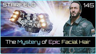 The Mystery of Epic Facial Hair | STARFIELD #145
