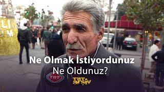 Ne Olmak İstiyordunuz, Ne Oldunuz? | TRT Arşiv