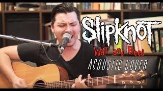 Slipknot - Wait and Bleed (Acoustic Cover)