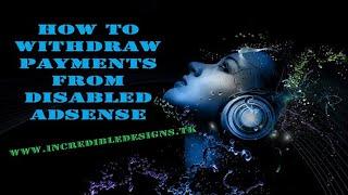 How to withdraw payments from disabled AdSense account