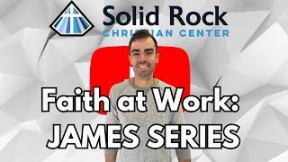 Faith at Work-JAMES 2: Pastor Ryan Petty