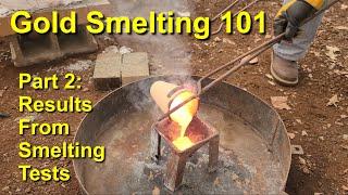 Gold smelting 101, Part 2: Gold Smelting Techniques, Flux, & Collector Metal for Maximum Recovery