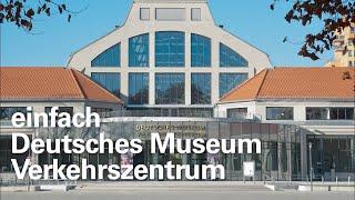 Deutsches Museum Verkehrszentrum | einfach München
