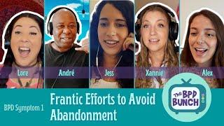 The BPD Bunch: Ep 1 - Frantic Efforts to Avoid Abandonment