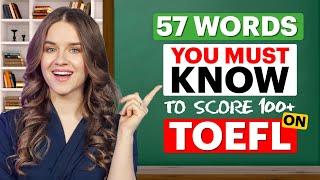 TOEFL 100+ Vocabulary | 57 words YOU NEED to KNOW to pass the TOEFL test