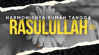 Keharmonisan Rumah Tangga Rasulullah Shallallahu alaihi wa sallam - Kisah Muslim Yufid TV