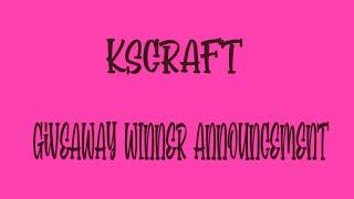 KSCRAFT Giveaway Winner Announcement