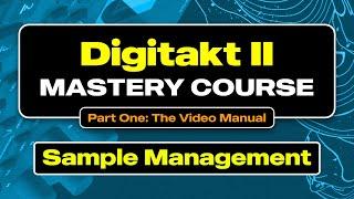 Digitakt II Course: Comprehensive Guide to Sample Management!