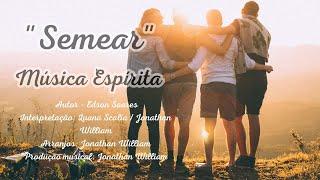 Semear  - Música Espírita  Canção de Edson Soares #musicaespirita #espiritismo