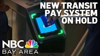 New payment system for all Bay Area public transit on hold