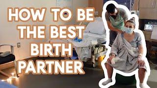 LABOR TIPS FOR BIRTH PARTNERS | How to Be the BEST Birth Partner