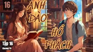 Anh Đào Hổ Phách   Tập 16 Audio