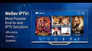 Wellav IPTV: Most Popular End-to-end IPTV Solutions