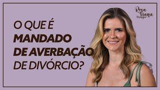 O que é Mandado de Averbação de Divórcio?