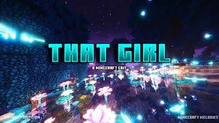 THAT GIRL X A MINECRAFT EDIT - MINECRAFT MELODIES | 4K