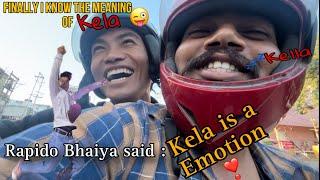 Finally I know the real meaning of KELA| Guwahati Rapido Bhaiya swag  |coming back home 