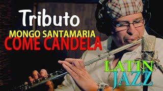 Latin Jazz Flute - The Flute In Latin Jazz - Tribute To Mongo Santamaria - by : Angel Talavera