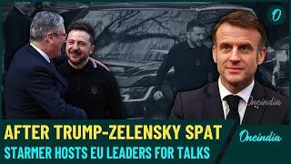 EU Summit After Trump, Zelensky Big Fight | UK PM Starmer, Macron, Zelensky to Prepare Peace Plan