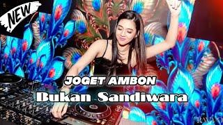 LAGU JOGET AMBON  BUKAN SANDIWARA REMIX 2025