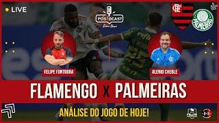 FLAMENGO X PALMEIRAS | PÓSDCAST RUBRO-NEGRO!